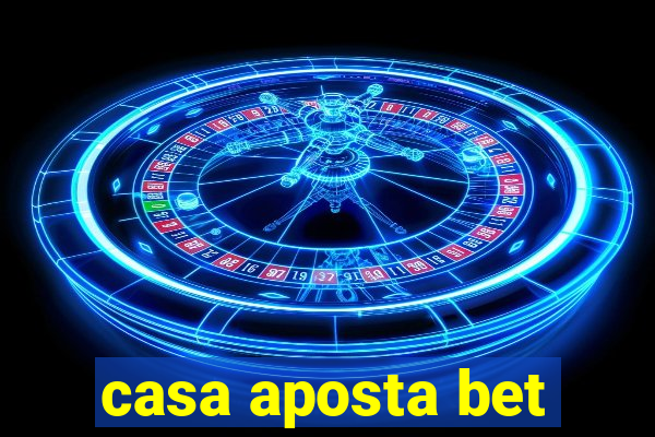 casa aposta bet